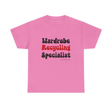 Load image into Gallery viewer, Wardrobe Recycling Specialist Funny Thrifter Reseller T-Shirt - ALL Sizes - S - 5XL
